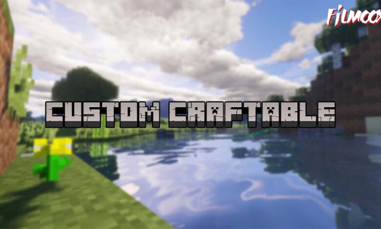 ماين كرافت مود CUSTOM CRAFTABLE