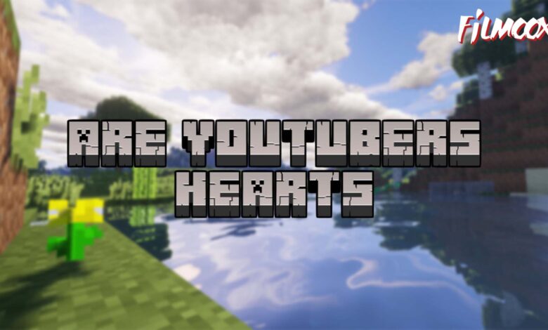 Are Youtubers Hearts