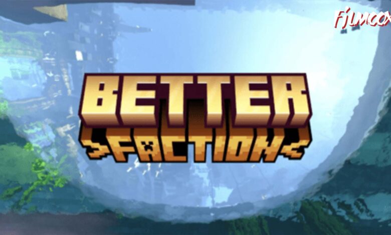 ماين كرافت مود Better Faction